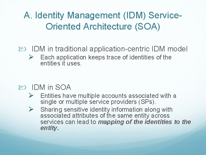 A. Identity Management (IDM) Service. Oriented Architecture (SOA) IDM in traditional application-centric IDM model