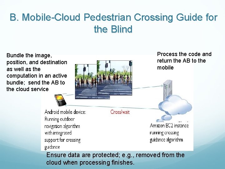 B. Mobile-Cloud Pedestrian Crossing Guide for the Blind Bundle the image, position, and destination