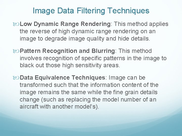 Image Data Filtering Techniques Low Dynamic Range Rendering: This method applies the reverse of