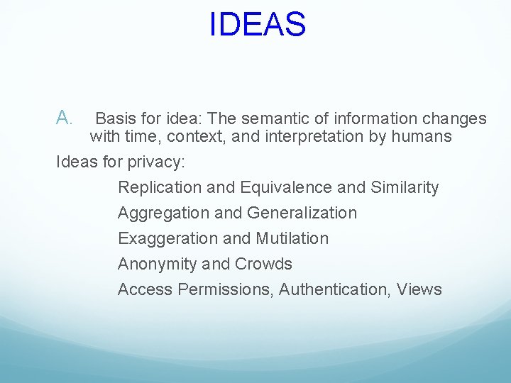 IDEAS A. Basis for idea: The semantic of information changes with time, context, and