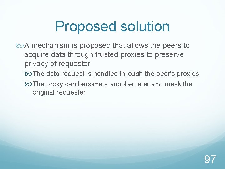 Proposed solution A mechanism is proposed that allows the peers to acquire data through