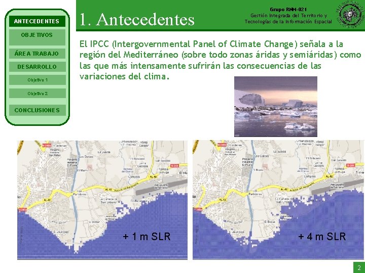 ANTECEDENTES 1. Antecedentes Grupo RNM-021 Gestión Integrada del Territorio y Tecnologías de la Información