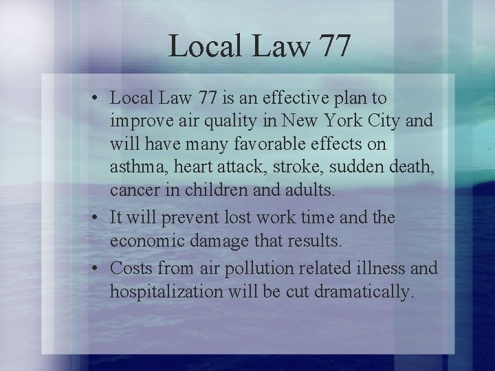 Local Law 77 • Local Law 77 is an effective plan to improve air