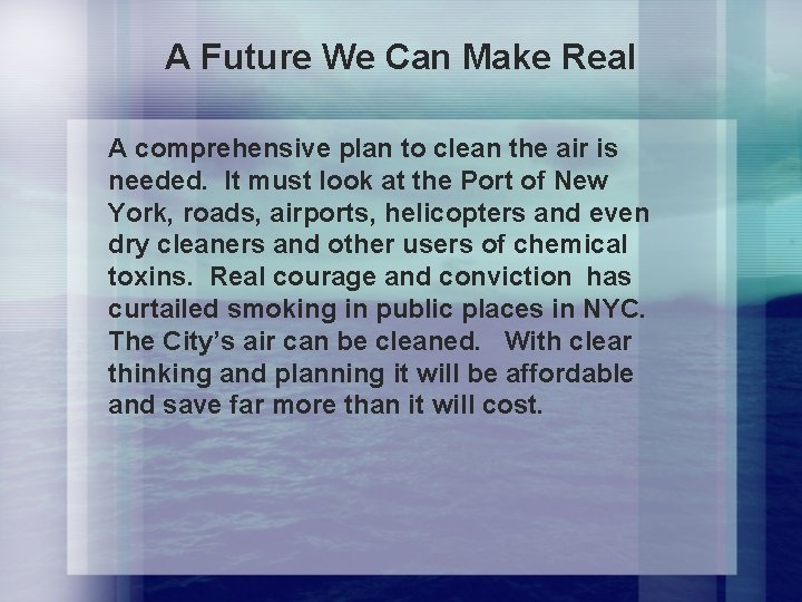 A Future We Can Make Real A comprehensive plan to clean the air is
