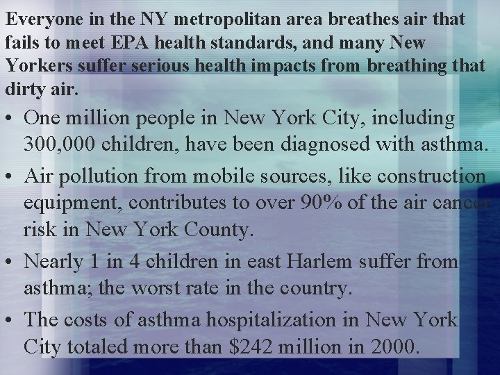 Everyone in the NY metropolitan area breathes air that fails to meet EPA health