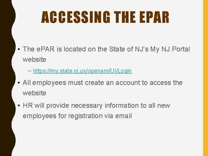 ACCESSING THE EPAR • The e. PAR is located on the State of NJ’s
