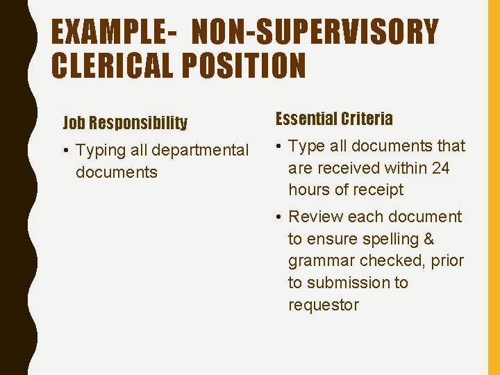 EXAMPLE- NON-SUPERVISORY CLERICAL POSITION Job Responsibility Essential Criteria • Typing all departmental documents •
