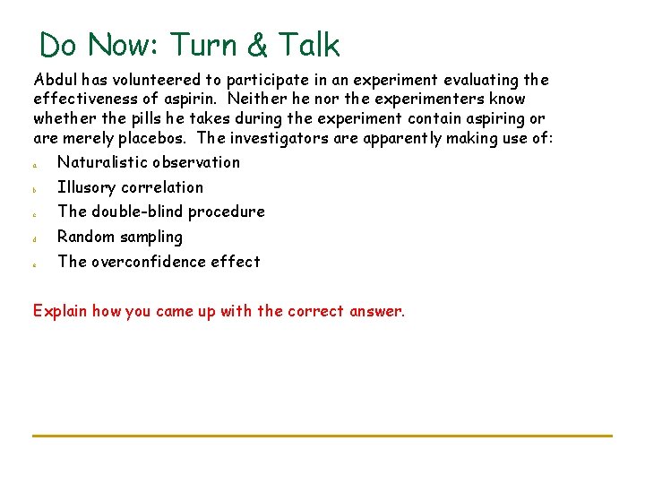 Do Now: Turn & Talk Abdul has volunteered to participate in an experiment evaluating Do Now: Turn & Talk Abdul has volunteered to participate in an experiment evaluating