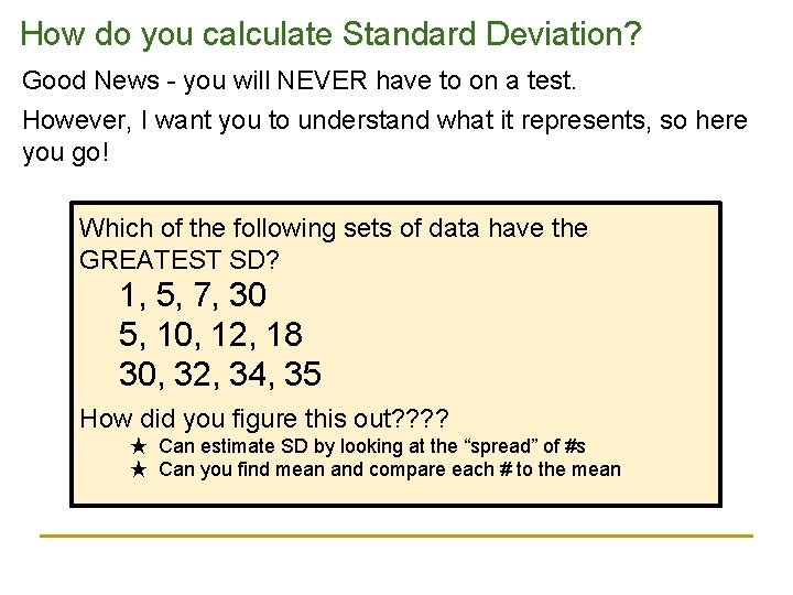 How do you calculate Standard Deviation? Good News - you will NEVER have to How do you calculate Standard Deviation? Good News - you will NEVER have to