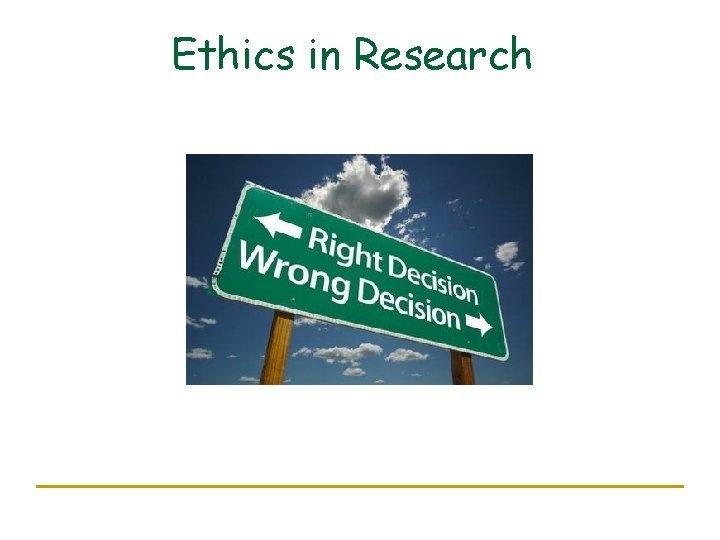 Ethics in Research Ethics in Research