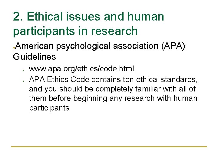 2. Ethical issues and human participants in research American psychological association (APA) Guidelines ● 2. Ethical issues and human participants in research American psychological association (APA) Guidelines ●