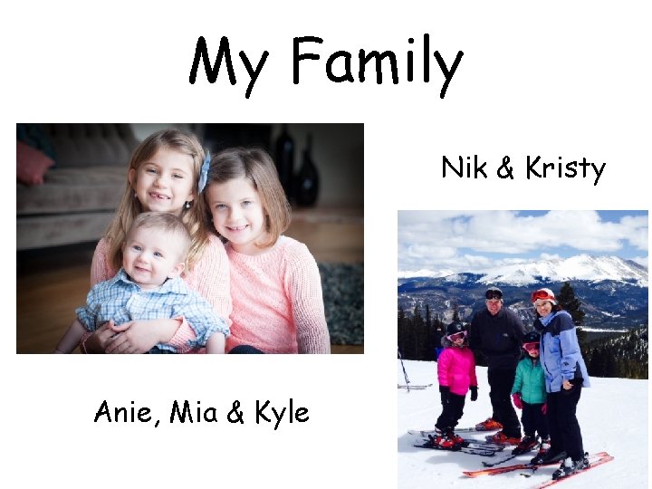 My Family Nik & Kristy Anie, Mia & Kyle 