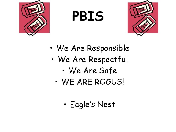 PBIS • We Are Responsible • We Are Respectful • We Are Safe •