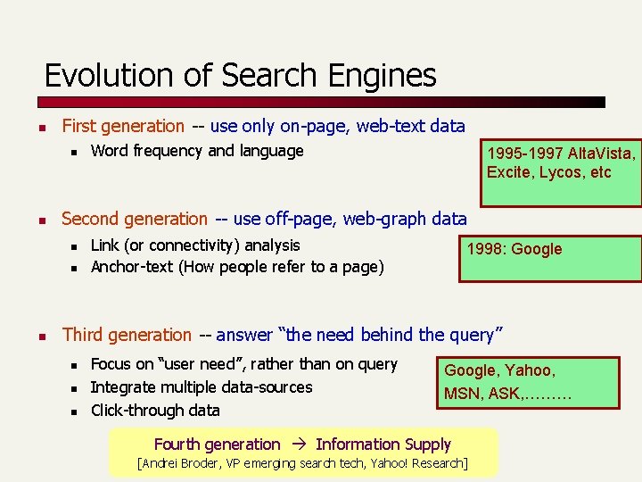 Evolution of Search Engines n First generation -- use only on-page, web-text data n