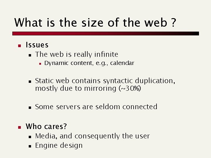 What is the size of the web ? n Issues n The web is