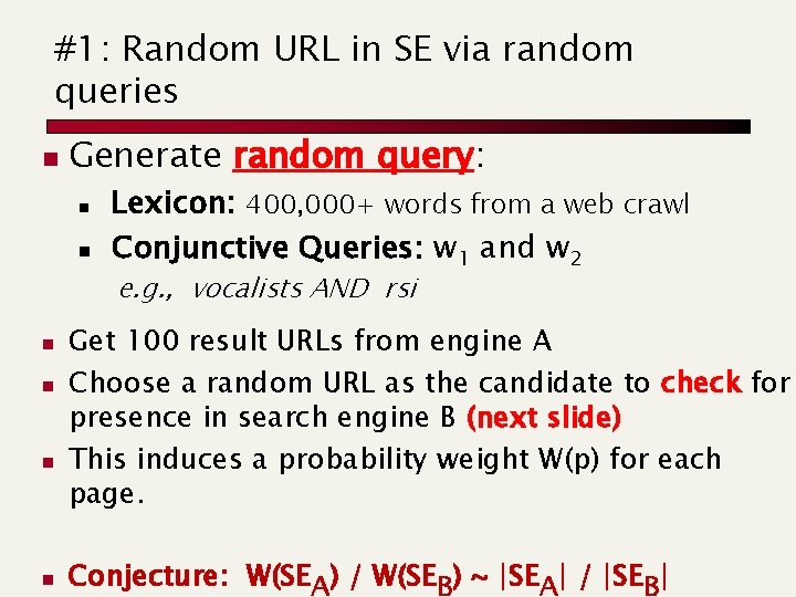 #1: Random URL in SE via random queries n Generate random query: n n