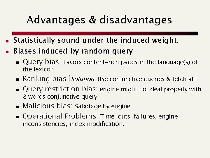 Advantages & disadvantages n n Statistically sound under the induced weight. Biases induced by