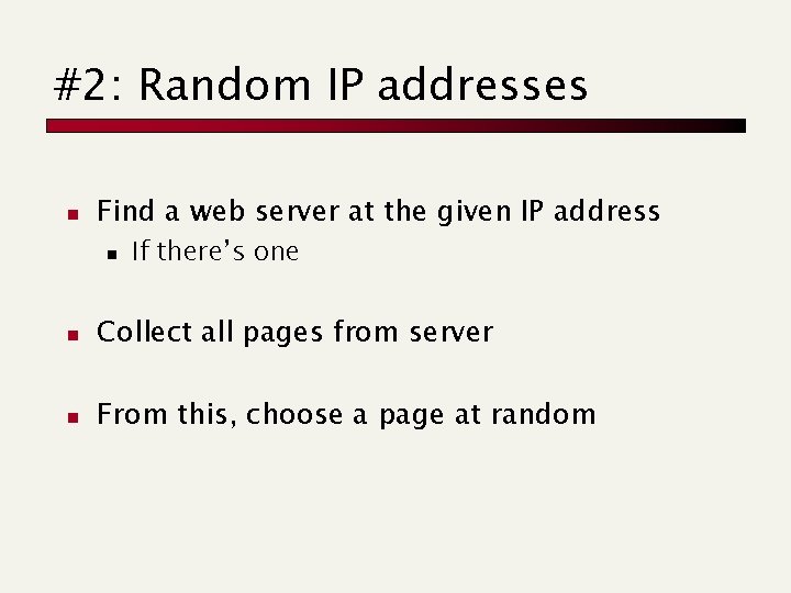 #2: Random IP addresses n Find a web server at the given IP address