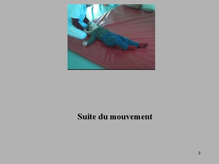 Suite du mouvement 9 