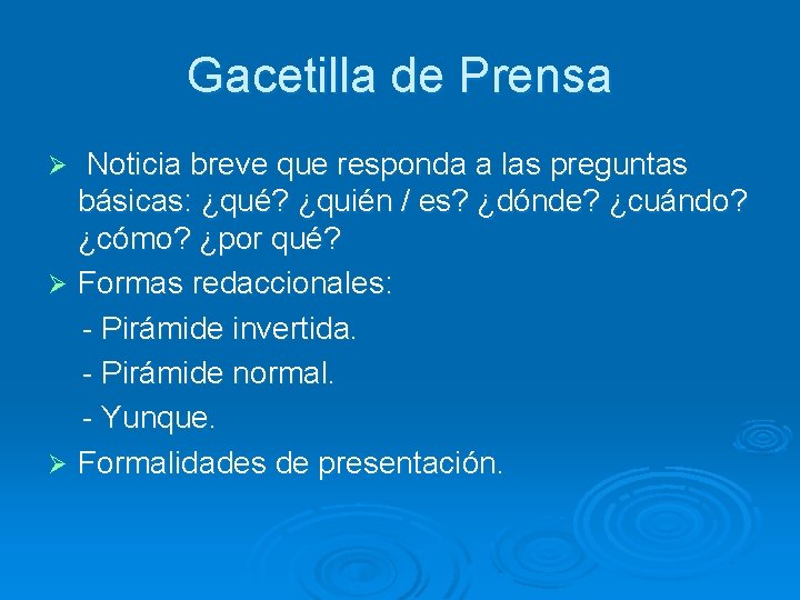 Gacetilla de Prensa Noticia breve que responda a las preguntas básicas: ¿qué? ¿quién /