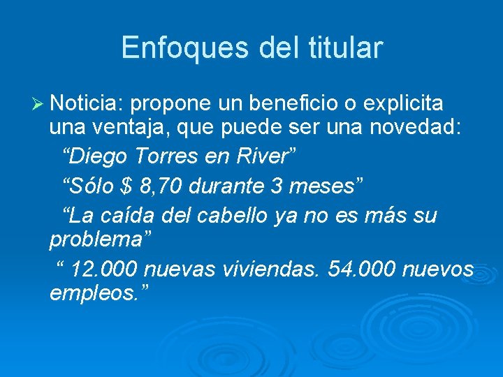 Enfoques del titular Ø Noticia: propone un beneficio o explicita una ventaja, que puede