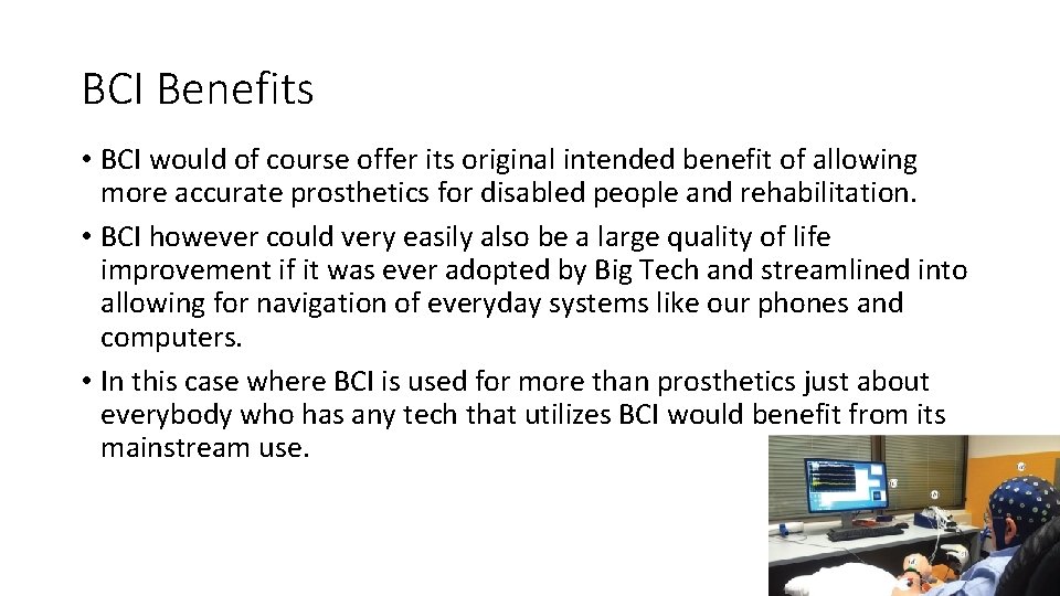 BCI Benefits • BCI would of course offer its original intended benefit of allowing