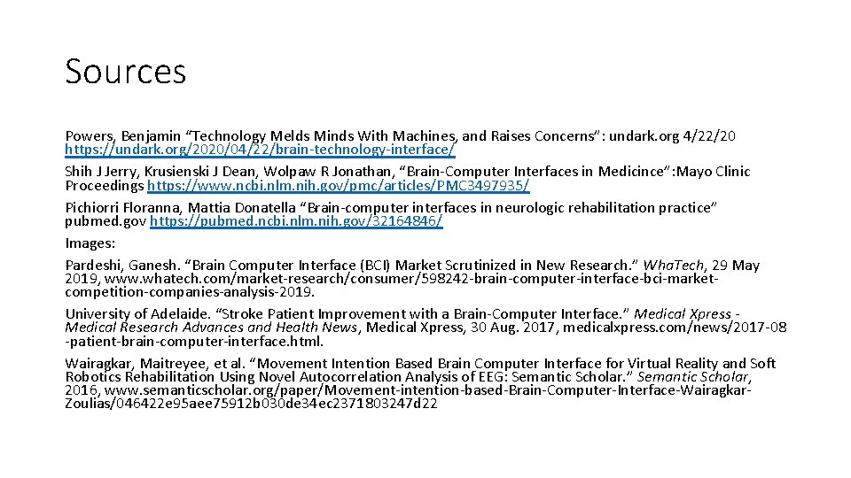 Sources Powers, Benjamin “Technology Melds Minds With Machines, and Raises Concerns”: undark. org 4/22/20