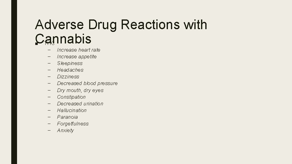 Adverse Drug Reactions with Cannabis ■ THC – – – – Increase heart rate