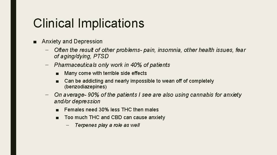 Clinical Implications ■ Anxiety and Depression – Often the result of other problems- pain,