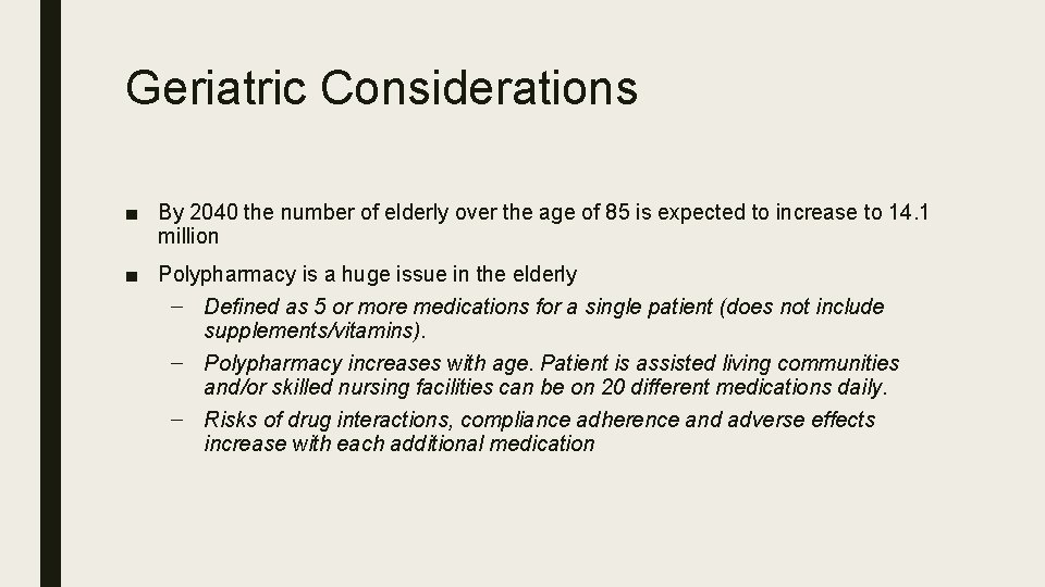 Geriatric Considerations ■ By 2040 the number of elderly over the age of 85