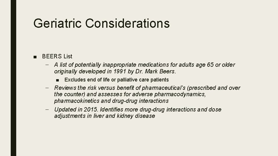 Geriatric Considerations ■ BEERS List – A list of potentially inappropriate medications for adults