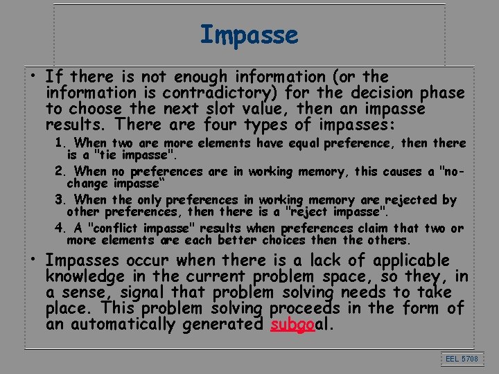 Impasse • If there is not enough information (or the information is contradictory) for