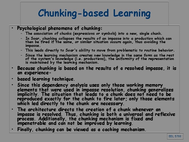 Chunking-based Learning • Psychological phenomena of chunking: – The association of chunks (expressions or