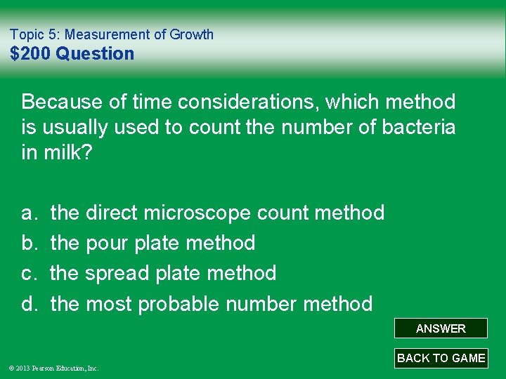 Topic 5: Measurement of Growth $200 Question Because of time considerations, which method is