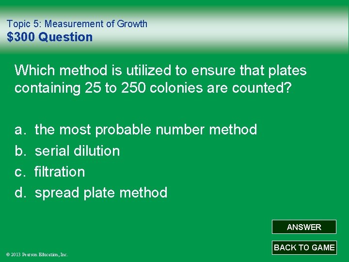 Topic 5: Measurement of Growth $300 Question Which method is utilized to ensure that