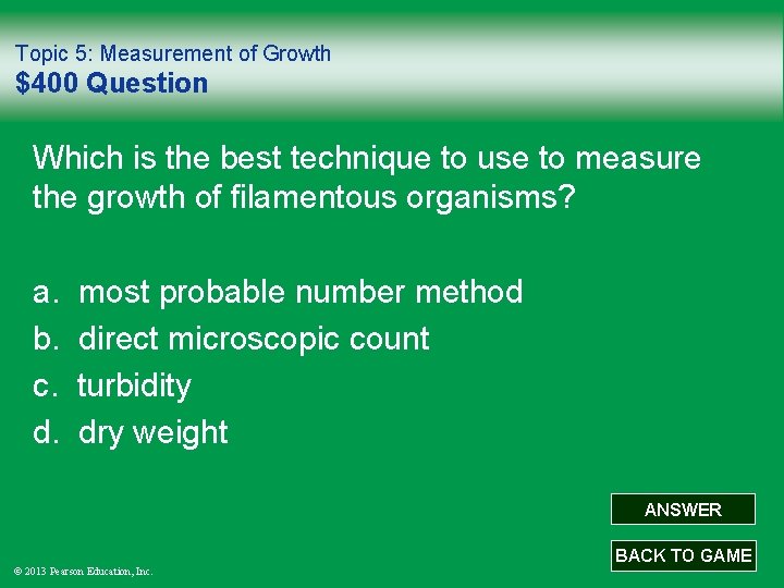 Topic 5: Measurement of Growth $400 Question Which is the best technique to use