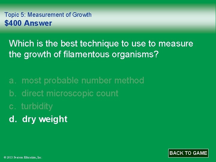 Topic 5: Measurement of Growth $400 Answer Which is the best technique to use