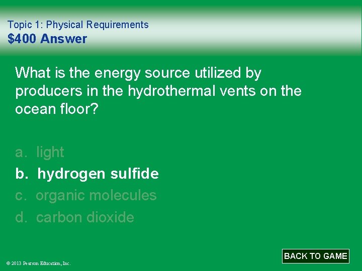 Topic 1: Physical Requirements $400 Answer What is the energy source utilized by producers