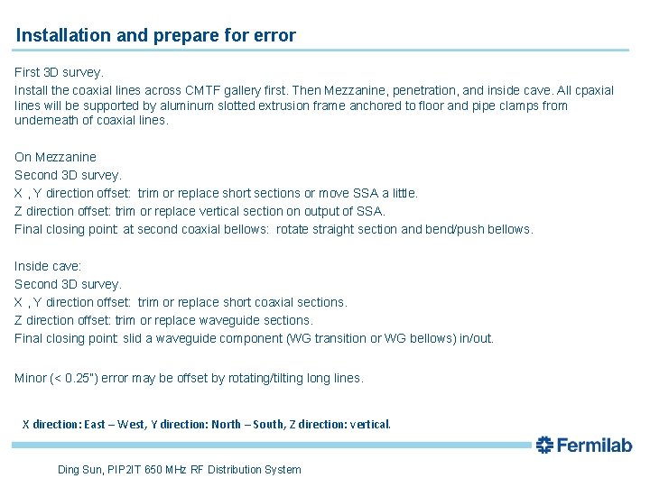 Installation and prepare for error First 3 D survey. Install the coaxial lines across