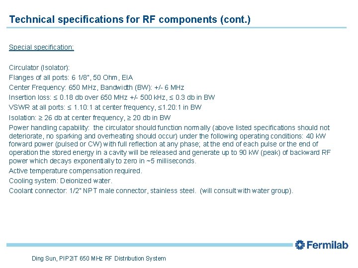 Technical specifications for RF components (cont. ) Special specification: Circulator (Isolator): Flanges of all