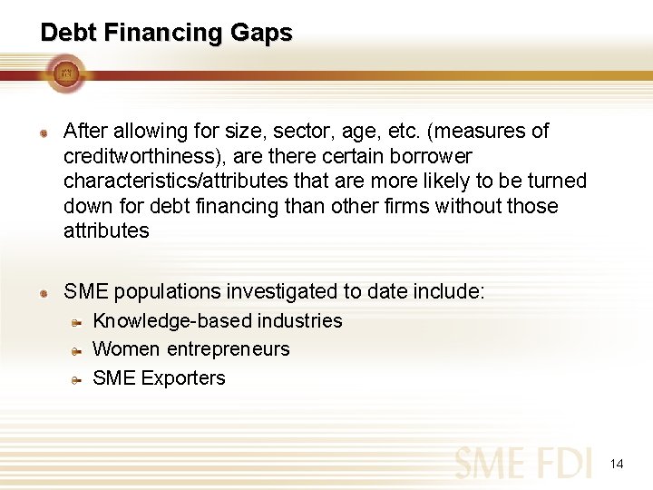 Debt Financing Gaps After allowing for size, sector, age, etc. (measures of creditworthiness), are