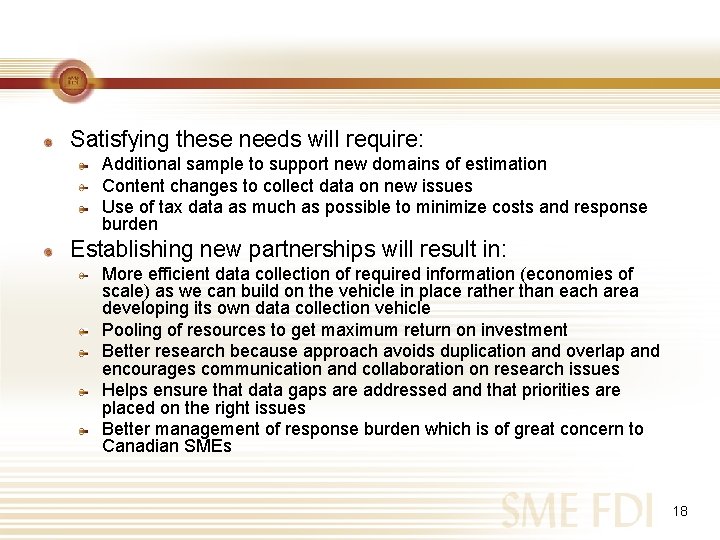 Satisfying these needs will require: Additional sample to support new domains of estimation Content