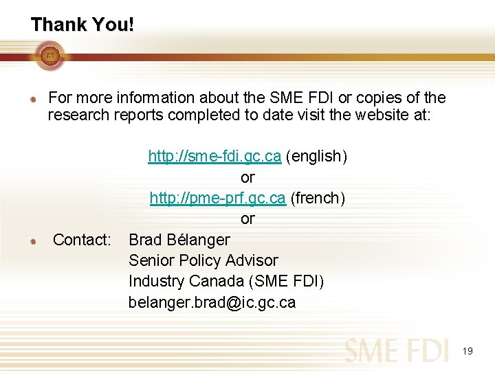 Thank You! For more information about the SME FDI or copies of the research