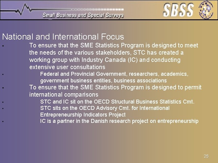 National and International Focus • To ensure that the SME Statistics Program is designed