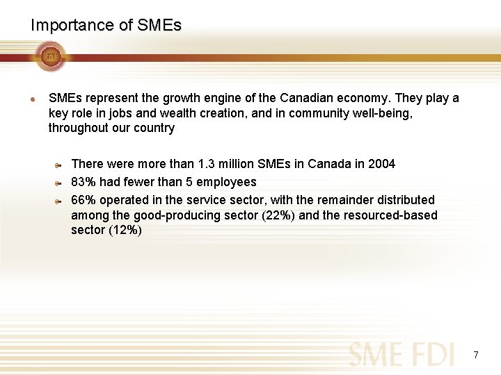 Importance of SMEs represent the growth engine of the Canadian economy. They play a