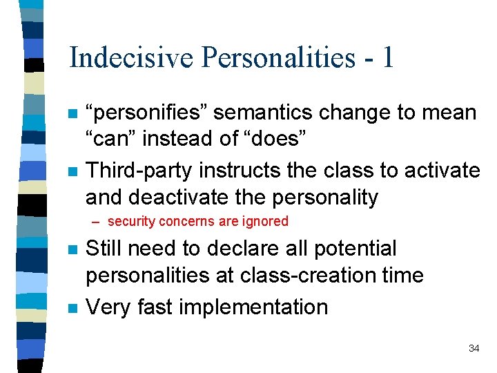 Indecisive Personalities - 1 n n “personifies” semantics change to mean “can” instead of