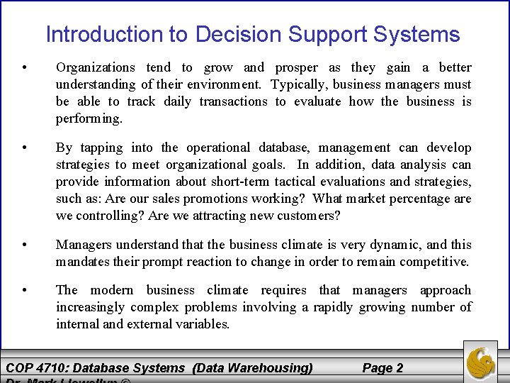 Introduction to Decision Support Systems • Organizations tend to grow and prosper as they