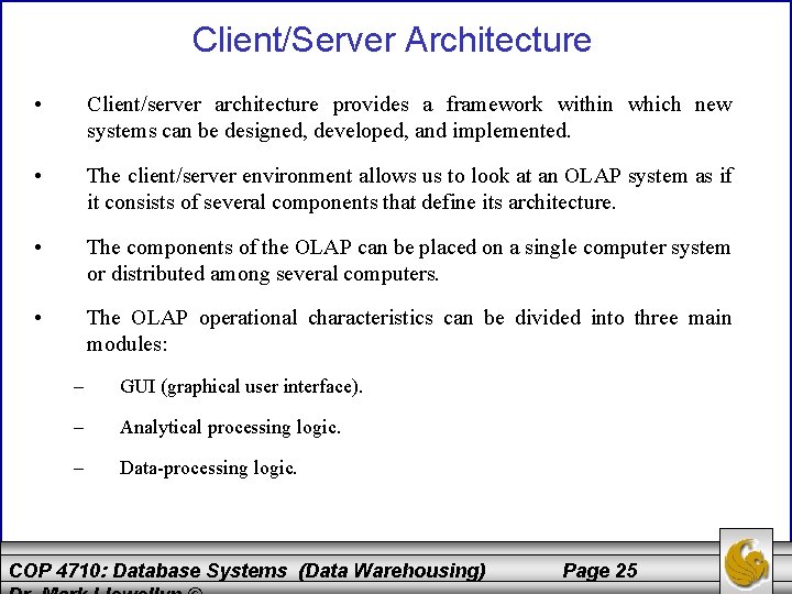 Client/Server Architecture • Client/server architecture provides a framework within which new systems can be