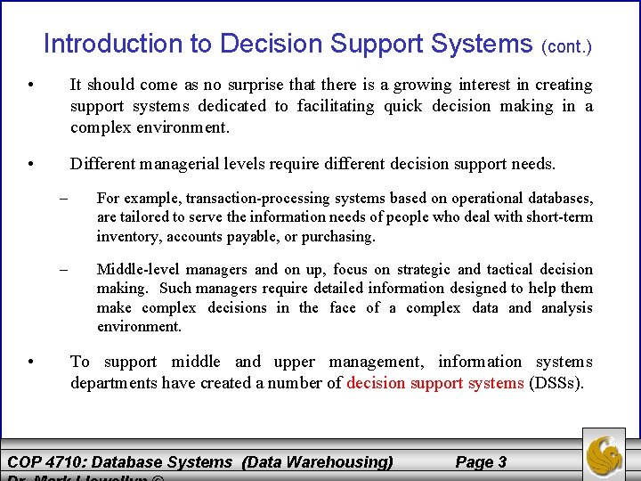 Introduction to Decision Support Systems (cont. ) • It should come as no surprise