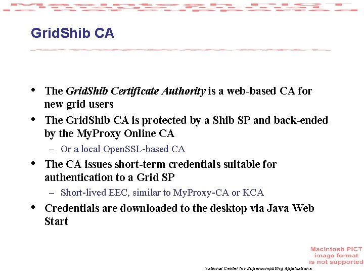 Grid. Shib CA • • The Grid. Shib Certificate Authority is a web-based CA